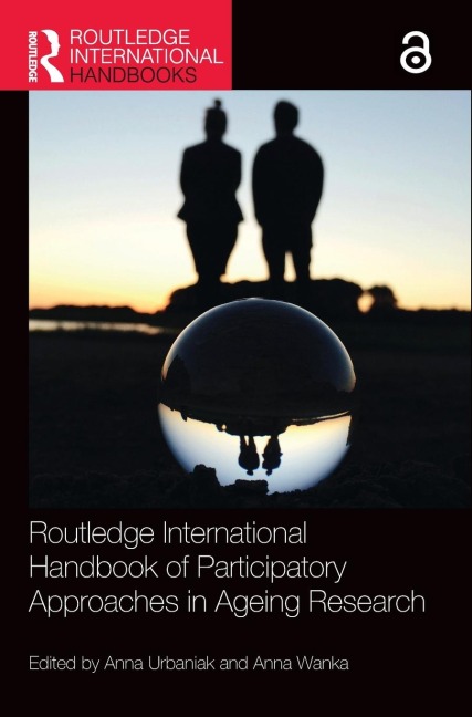 Routledge International Handbook of Participatory Approaches in Ageing Research - 