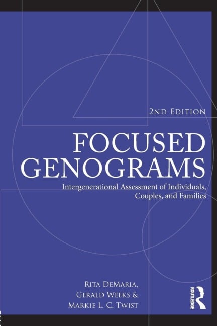 Focused Genograms - Rita Demaria, Markie L. C. Twist, Gerald R. Weeks