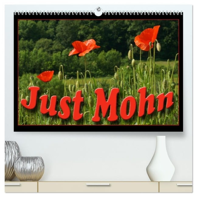 Just Mohn (hochwertiger Premium Wandkalender 2026 DIN A2 quer), Kunstdruck in Hochglanz - Flori Flori0