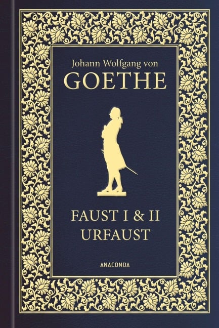 Faust I und II und Urfaust - Johann Wolfgang von Goethe