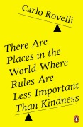 Cover-Bild zum Titel 'There Are Places in the World Where Rules Are Less Important Than Kindness' von 'Carlo Rovelli'