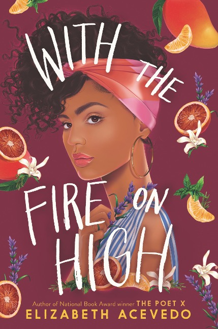 With the Fire on High - Elizabeth Acevedo