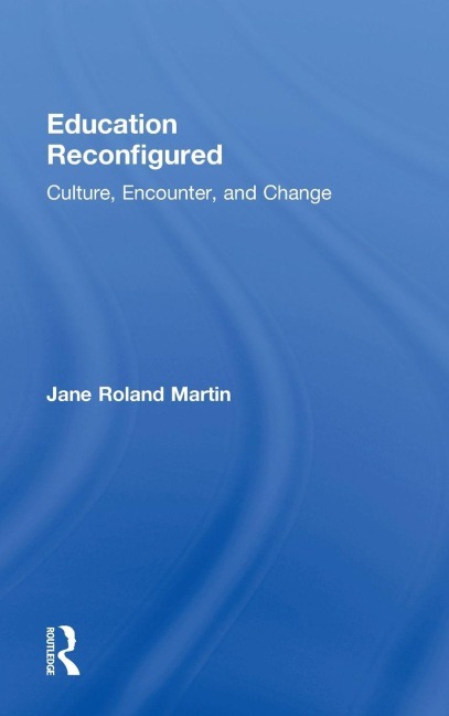 Education Reconfigured - Jane Roland Martin