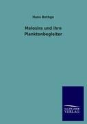 Melosira und ihre Planktonbegleiter - Hans Bethge