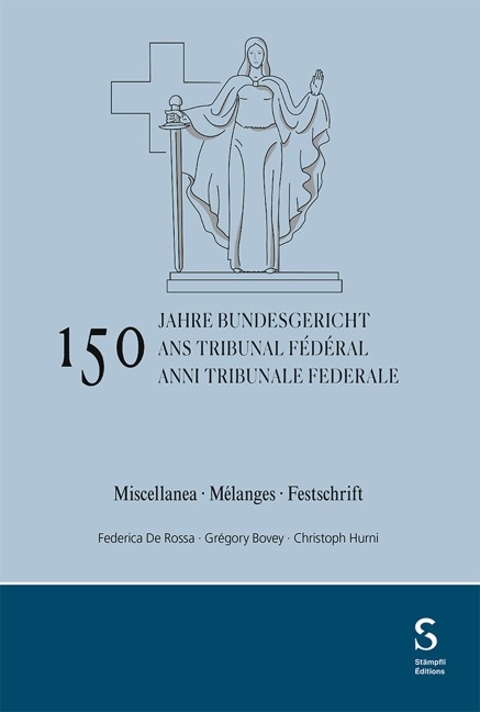 150 anni Tribunale federale / 150 ans Tribunal fédéral / 150 Jahre Bundesgericht - 