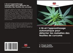 L'IA et l'apprentissage automatique pour détecter les maladies des feuilles de curcuma - V. Pream Sudha, K. Sathiyakumari