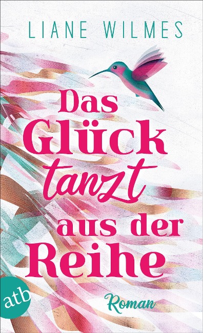 Das Glück tanzt aus der Reihe - Liane Wilmes