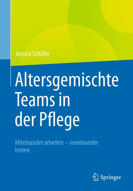Altersgemischte Teams in der Pflege - Jessica Schäfer