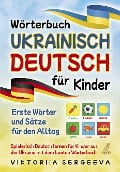 Cover-Bild zum Titel 'Wörterbuch Ukrainisch Deutsch für Kinder' von 'Viktoriia Sergeeva'