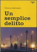 Cover-Bild zum Titel 'Un semplice delitto' von 'Thòdoros Kallifatidis'
