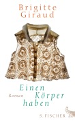 Cover-Bild zum Titel 'Einen Körper haben' von 'Brigitte Giraud'