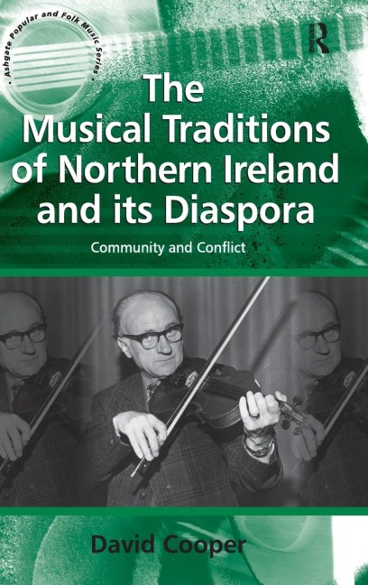 The Musical Traditions of Northern Ireland and its Diaspora - David Cooper