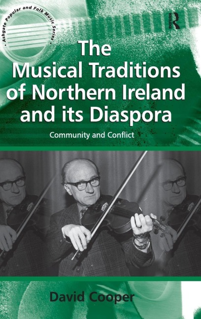 The Musical Traditions of Northern Ireland and its Diaspora - David Cooper