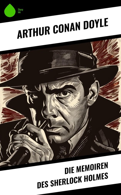 Die Memoiren des Sherlock Holmes - Arthur Conan Doyle