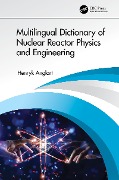 Cover-Bild zum Titel 'Multilingual Dictionary of Nuclear Reactor Physics and Engineering' von 'Henryk Anglart'
