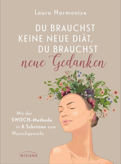 Du brauchst keine neue Diät, du brauchst neue Gedanken - Laura Harmonize