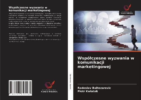 Wspó¿czesne wyzwania w komunikacji marketingowej - Radoslav Baltezarevic, Piotr Kwiatek
