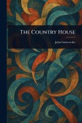 Cover-Bild zum Titel 'The Country House' von 'John Galsworthy'