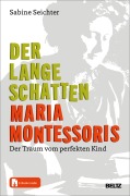 Cover-Bild zum Titel 'Der lange Schatten Maria Montessoris' von 'Sabine Seichter'
