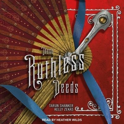 These Ruthless Deeds - Tarun Shanker, Kelly Zekas