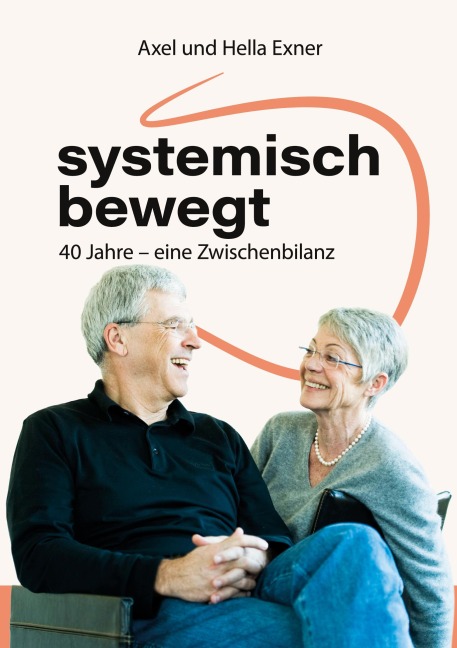 systemisch bewegt - Alexander Exner, Hella Exner