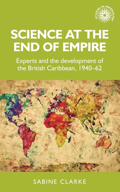 Science at the end of empire - Sabine Clarke