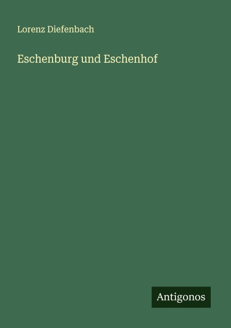 Eschenburg und Eschenhof - Lorenz Diefenbach