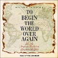 To Begin the World Over Again Lib/E: How the American Revolution Devastated the Globe - Matthew Lockwood