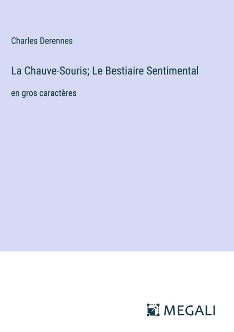 La Chauve-Souris; Le Bestiaire Sentimental - Charles Derennes
