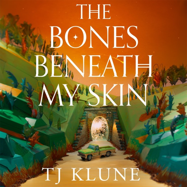 The Bones Beneath My Skin - Tj Klune