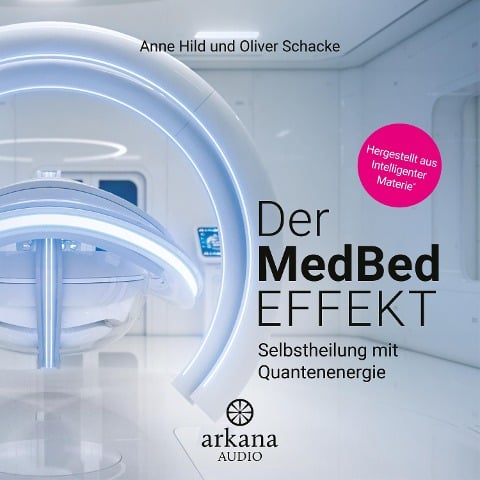Der MedBed-Effekt - Anne Hild, Oliver Schacke