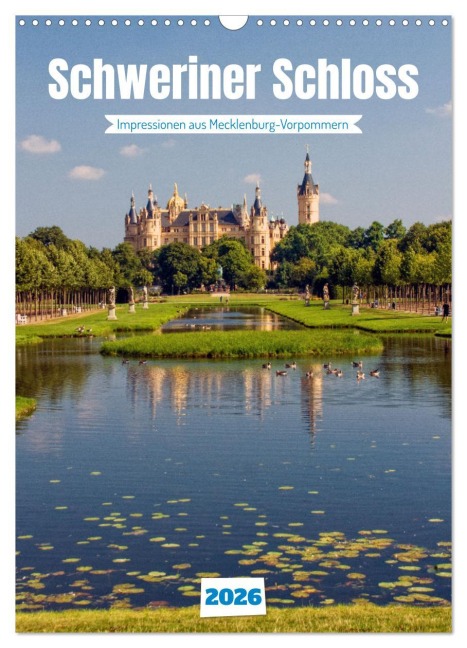 Schweriner Schloss - Impressionen aus Mecklenburg-Vorpommern (Wandkalender 2026 DIN A3 hoch), CALVENDO Monatskalender - Holger Felix