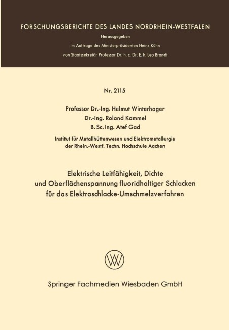 Elektrische Leitfähigkeit, Dichte und Oberflächenspannung fluoridhaltiger Schlakken für das Elektroschlacke-Umschmelzverfahren - Helmut Winterhager