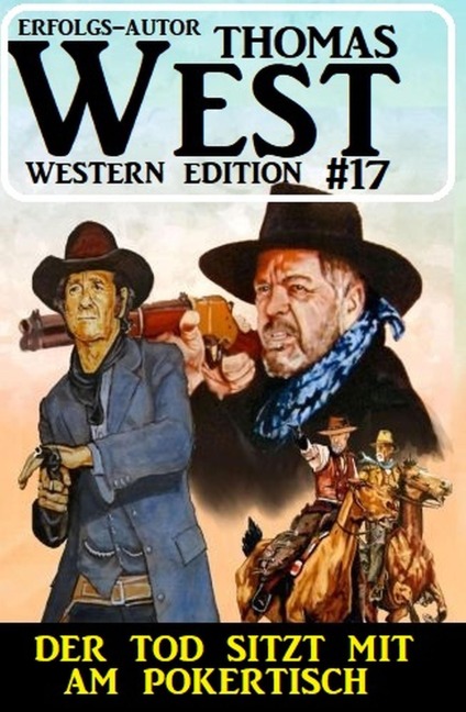 Der Tod sitzt mit am Pokertisch: Thomas West Western Edition 17 - Thomas West