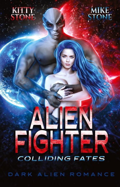 Alien Fighter - Colliding Fates - Mike Stone, Kitty Stone