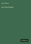 Cover-Bild zum Titel 'Der Väter Sünden' von 'Ernst Wichert'