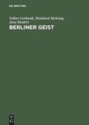 Cover-Bild zum Titel 'Berliner Geist' von 'Volker Gerhardt, Jana Rindert, Reinhard Mehring'