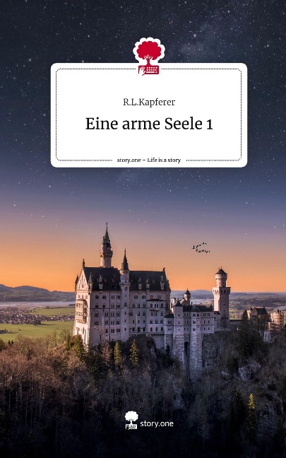 Eine arme Seele 1. Life is a Story - story.one - R. L. Kapferer
