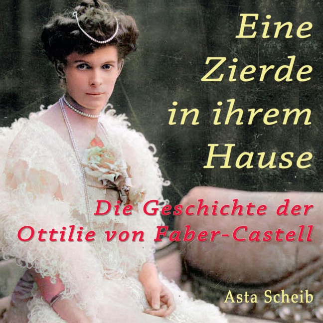 Eine Zierde in ihrem Hause - Asta Scheib