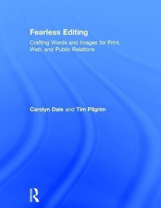 Fearless Editing: - Tim Pilgrim, Carolyn Dale