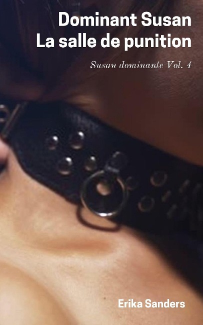 Dominant Susan. La Salle de Punition - Erika Sanders