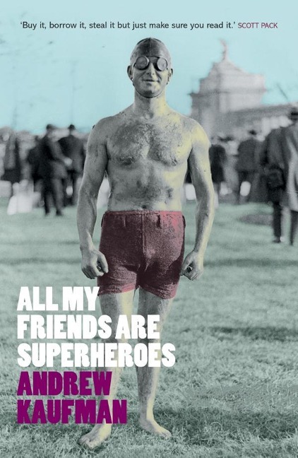 All My Friends are Superheroes - Andrew Kaufman