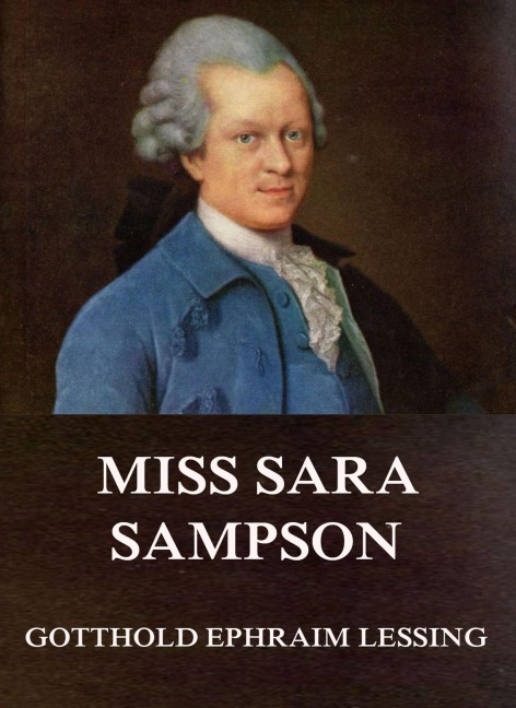 Miss Sara Sampson - Gotthold Ephraim Lessing