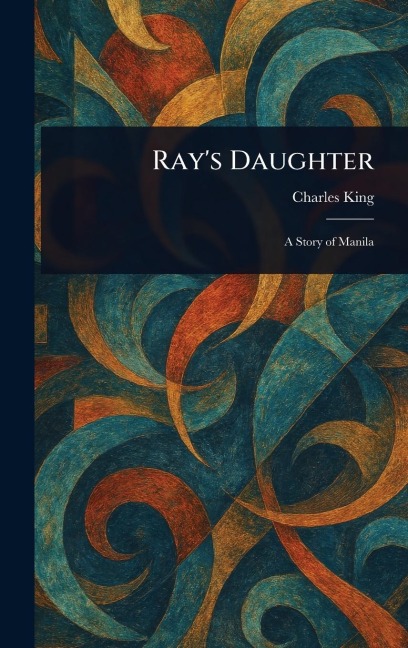 Ray's Daughter - Charles King