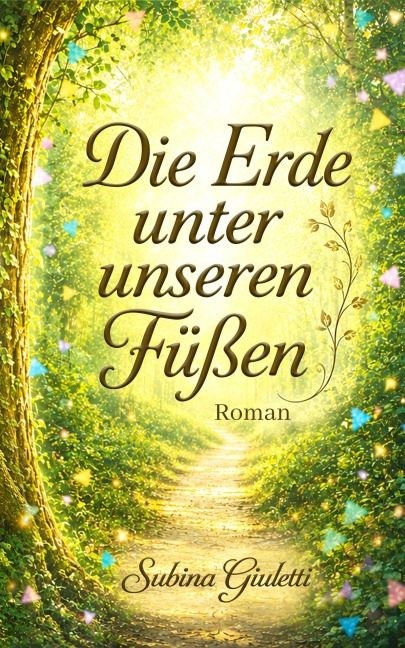 Die Erde unter unseren Füßen - Subina Giuletti
