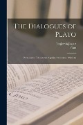 The Dialogues of Plato: Parmenides. Theaetetus. Sophist. Statesman. Philebus - Plato, Benjamin Jowett