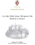 Cover-Bild zum Titel 'Can the Bible Mean Whatever We Want It to Mean?' von 'Anthony C. Thiselton'
