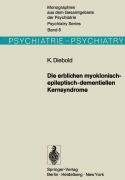 Cover-Bild zum Titel 'Die erblichen myoklonisch-epileptisch-dementiellen Kernsyndrome' von 'K. Diebold'