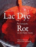 Cover-Bild zum Titel 'Lac Dye - Das königliche Rot aus der Natur Asiens' von 'Dorothea Fischer'