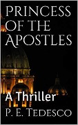 Princess of the Apostles - A Thriller - P. E. Tedesco